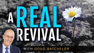 A Real Revival | Doug Batchelor