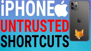 How To Allow Untrusted Shortcuts on IOS (iPhone / iPad)