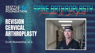 Revision Cervical Arthroplasty – Scott Blumenthal, MD