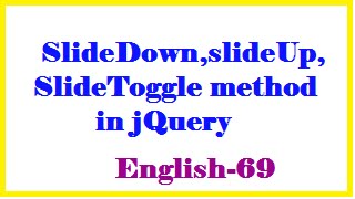 SlideDown,slideUp,slideToggle method in jQuery English-69-vlr training