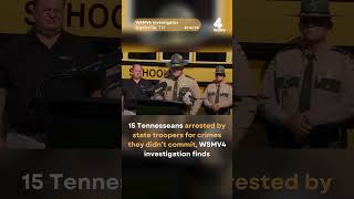 15 Tennesseans arrested by state troopers for crimes they didn’t commit