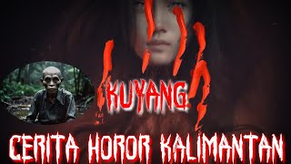 Cerita Horor Kuyang Kalimantan - Cerita horor