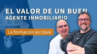 ¿Cuanto VALOR te puede APORTAR un agente inmobiliario?