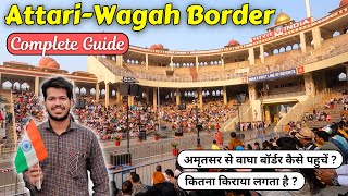 Attari - Wagah Border Parade | Complete Guide | India-Pakistan Border | DELHI TO NEXT