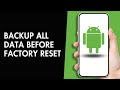 How to Backup All Data on Android Before Factory Reset