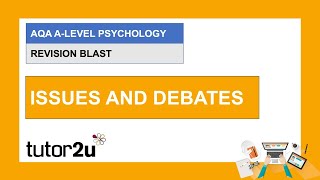 AQA A-Level Psychology Revision Blast | Issues & Debates | 21 Apr 2021