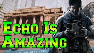 Echo Is Ridiculously Good - Rainbow Six Siege