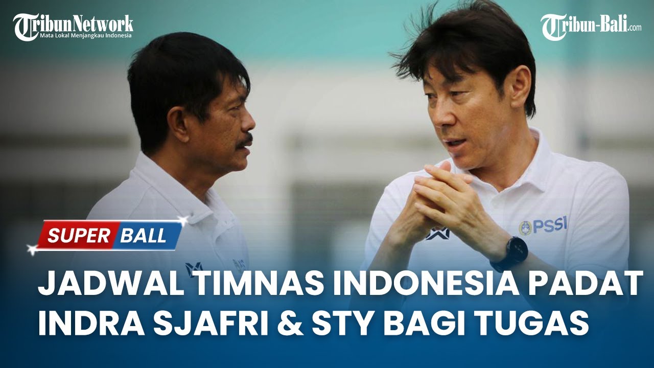 BERITA TIMNAS | Jadwal Timnas Indonesia Padat, Indra Sjafri Dan Shin ...