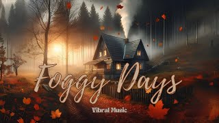 Vibral Music - Foggy Days