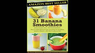 31 Banana Smoothies How to make delicious easy smoothies for breakfast, snack or dessert that don't