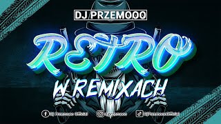 ★ RETRO W REMIXACH ★ VOL. 1 ★ KLUBOWE POMPECZKI ❤️🔥🌞 MUZYCZNE WSPOMNIENIA DO AUTA ✈️💥 Dj Przemooo 📀📀