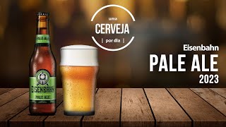 Pale Ale (2023) | Eisenbahn | Uma Cerveja Por Dia #0652