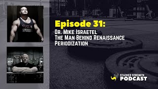 #31 Dr. Mike Israetel - The Man Behind Renaissance Periodization
