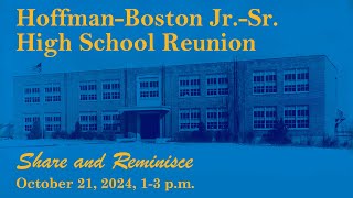 Hoffman-Boston Jr.-Sr High School Reunion | Center for Local History | October 21, 2024 1 - 3 p.m.