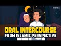 Oral Intercourse In Islam Between Spouse - Animated