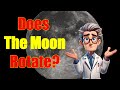 Does the Moon Rotate? Why do we only see one side of the moon? Revisited and Revised.