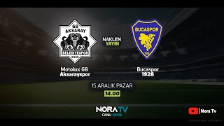 Motolux 68 Aksarayspor - Bucaspor 1928 (2-1) Maç Özeti | 2. LİG KIRMIZI GRUP ‪ @Noratelevizyonu