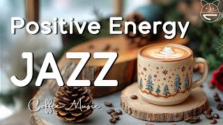 Winter Morning Coffee ☕ Positive Energy Jazz Piano Music \u0026 Sweet Bossa Nova Jazz for Happy Moods