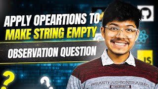 3039. Apply Operations to Make String Empty | String | Hash Table | Observation Questions🧐