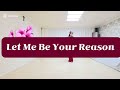 Let Me Be Your Reason 렛미비유어리즌 Linedance/Level:Easy Intermediate 