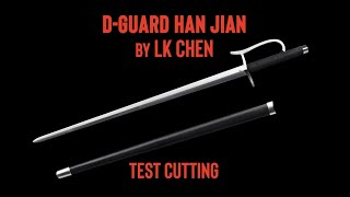 Test Cutting with LK Chen D-Guard Han Jian