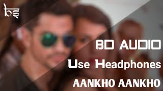 Aankho Aankho | 8D Audio | Bass Boosted | Yo Yo Honey Singh | Bhaag Johnny
