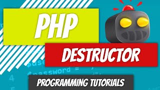 Destructors - PHP - P50