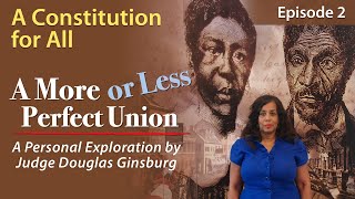 A More or Less Perfect Union Episode 2: A Constitution For All - Full Video