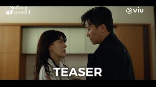 Nothing Uncovered | Teaser | Now Streaming on Viu