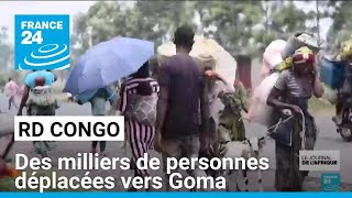 RD Congo : des milliers de personnes déplacées vers Goma • FRANCE 24