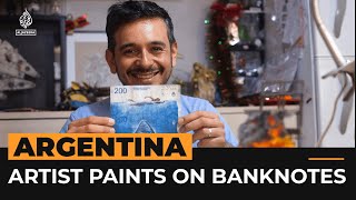 Argentine artist uses inflation-hit banknotes as a canvas | Al Jazeera Newsfeed