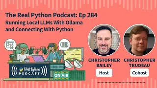 Running Local LLMs With Ollama and Connecting With Python | Real Python Podcast #284