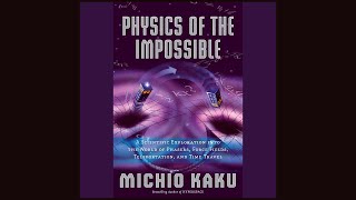 Physics of the Impossible by Michio Kaku | Audiobook Space Science