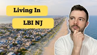 TOP 7 Things to Know Living in Long Beach Island NJ | Moving to LBI NJ