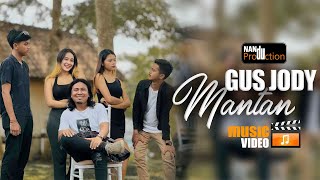 MANTAN // GUS JODY // Official Music Video