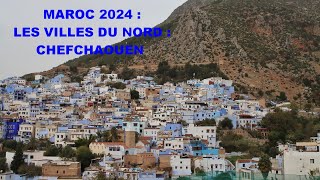 🚐 MAROC 2024 : LES VILLES DU NORD: CHEFCHAOUEN