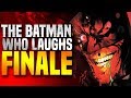 The Batman Who Laughs Finale!