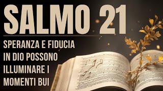 SALMO 21 | Riflessioni sulla Fede e la Protezione Divina