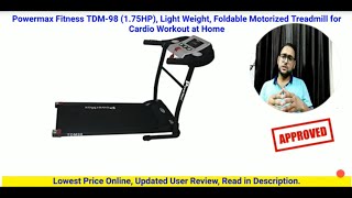 Powermax Treadmill Review | TDM-98 Motorized (1.75 HP), Foldable Treadmill