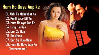Hum Ho Gaye Aap ke Movie Song All | Fardeen Khan & Reena Sen | All Time Hit Songs | Evergreen Songs