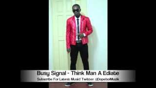 Busy Signal - Think Man A Idiot - November 2012