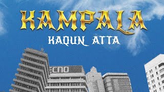 Kaqun Atta - Kampala(Lyrics Video)