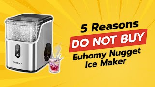 DON'T BUY EUHOMY NUGGET ICE MAKER UNTIL YOU WATCH THIS! ❄️👀 (5 REASONS)