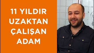 11 Yıldır Uzaktan Çalışan Adam (Onur Yılmaz)