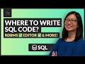 Where to Write SQL Code | Beginners Start Here!