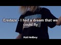 eredaze i had a dream that we could fly sub español lyrics