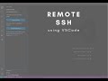 Use Visual Studio Code for remote development (Remote SSH)