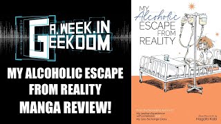 MY ALCOHOLIC ESCAPE FROM REALITY MANGA REVIEW!
