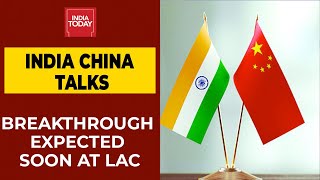 India, China Likely To See Breakthrough In Military Standoff Along LAC| BREAKING