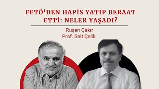 FETÖ'den hapis yatıp beraat etti: Eski Uşak Üniversitesi Rektörü Prof. Sait Çelik anlatıyor